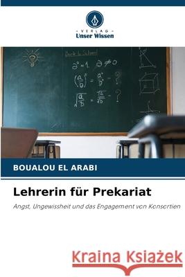 Lehrerin für Prekariat El Arabi, Boualou 9786202458047 Verlag Unser Wissen - książka