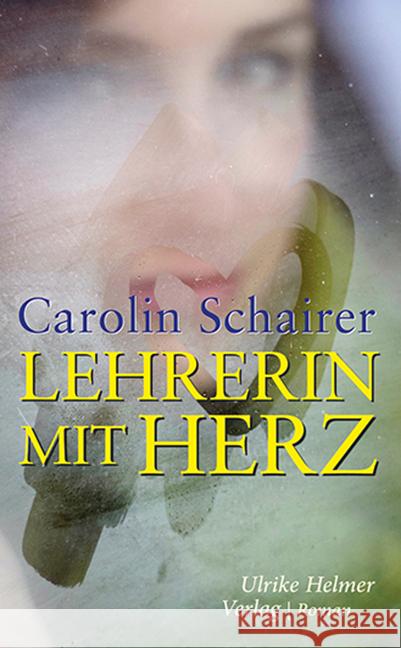Lehrerin mit Herz Schairer, Carolin 9783897414563 Helmer - książka