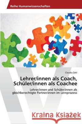 Lehrer/innen als Coach, Schüler/innen als Coachee Zekl, Claudia 9783639676785 AV Akademikerverlag - książka