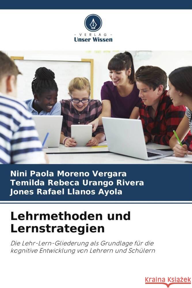 Lehrmethoden und Lernstrategien Moreno Vergara, Nini Paola, Urango Rivera, Temilda Rebeca, Llanos Ayola, Jones Rafael 9786207086900 Verlag Unser Wissen - książka