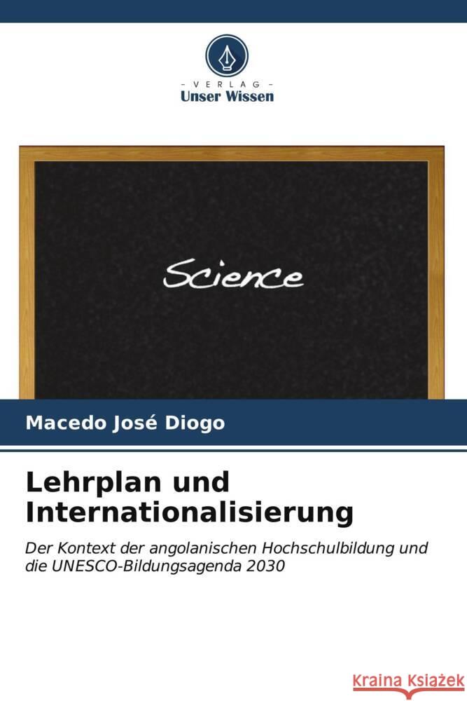 Lehrplan und Internationalisierung José Diogo, Macedo 9786206562108 Verlag Unser Wissen - książka