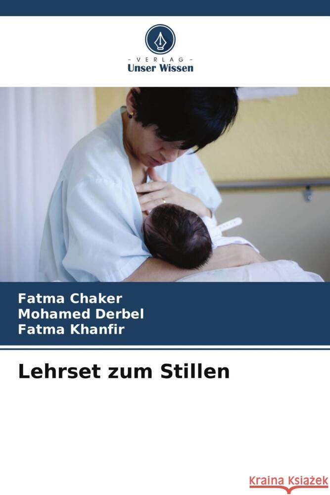 Lehrset zum Stillen Chaker, Fatma, Derbel, Mohamed, Khanfir, Fatma 9786208604608 Verlag Unser Wissen - książka