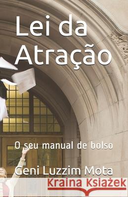 Lei da Atração: O seu manual de bolso Mota, Geni Luzzim 9781691059560 Independently Published - książka