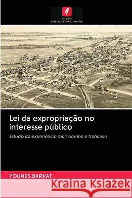 Lei da expropriação no interesse público BARKAT, YOUNES 9786202820714 Edicoes Nosso Conhecimento - książka