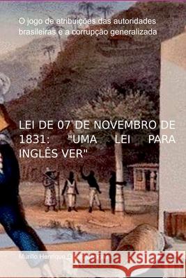 Lei De 07 De Novembro De 1831: uma Lei Para Ingl?s Ver Chagas Murillo 9786500086188 Clube de Autores - książka