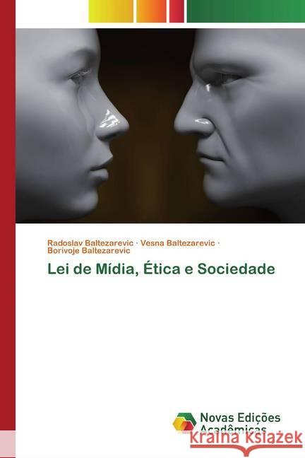 Lei de Mídia, Ética e Sociedade Baltezarevic, Radoslav; Baltezarevic, Vesna; Baltezarevic, Borivoje 9786200796868 Novas Edicioes Academicas - książka