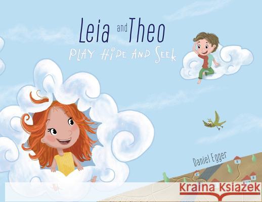 Leia and Theo Play Hide and Seek Daniel Egger Lera Munoz 9783950427011 Pereira&egger Books - książka