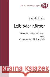 Leib oder Körper : Mensch, Welt und Leben in der chinesischen Philosophie Linck, Gudula 9783495484517 Alber - książka