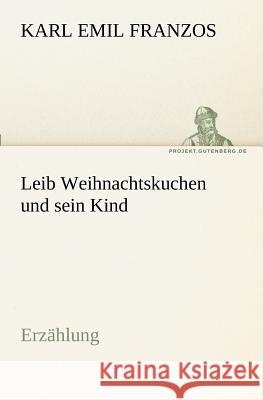 Leib Weihnachtskuchen und sein Kind Franzos, Karl Emil 9783842407442 TREDITION CLASSICS - książka