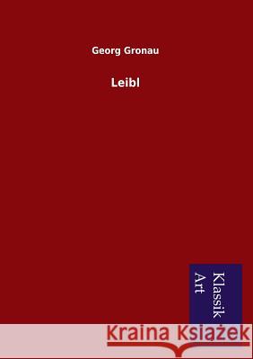 Leibl Georg Gronau 9783954911660 Salzwasser-Verlag Gmbh - książka