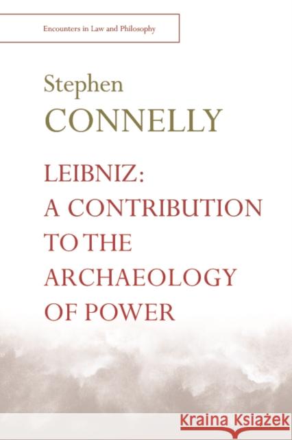 Leibniz: A Contribution to the Archaeology of Power Connelly, Stephen 9781474418065 Edinburgh University Press - książka