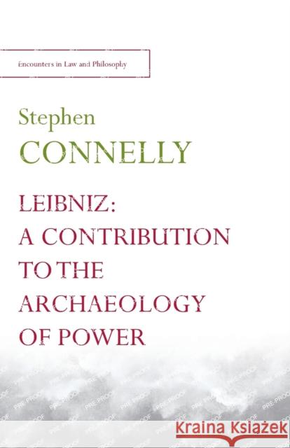 Leibniz: a Contribution to the Archaeology of Power Stephen Connelly 9781474418072 Edinburgh University Press - książka