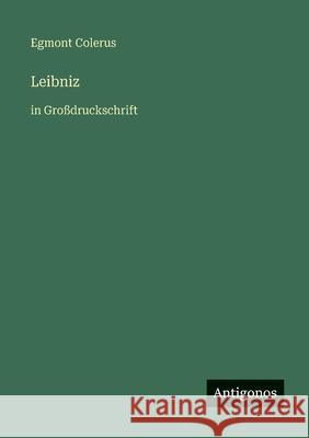 Leibniz: in Gro?druckschrift Egmont Colerus 9783566088392 Antigonos Verlag - książka