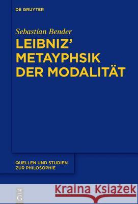 Leibniz' Metaphysik der Modalität Sebastian Bender 9783110453416 De Gruyter (JL) - książka