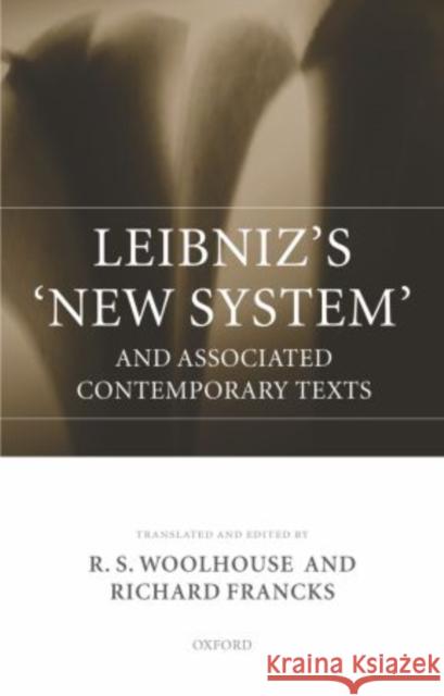 Leibniz's 'New System' and Associated Contemporary Texts R. S. Woolhouse Richard Francks 9780198248460 Oxford University Press - książka