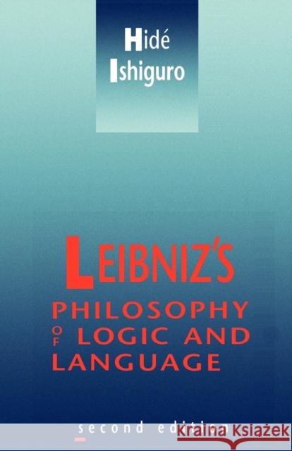 Leibniz's Philosophy of Logic and Language Hide Ishiguro 9780521377812 Cambridge University Press - książka