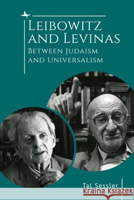 Leibowitz and Levinas: Between Judaism and Universalism Tal Sessler Eylon Levy 9781644698532 Academic Studies Press - książka