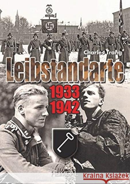 Leibstandarte Tome 1: 1933-1942 Charles Trang 9782840485391 Editions Heimdal - książka