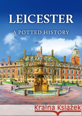 Leicester: A Potted History Stephen Butt 9781398130289 Amberley Publishing - książka