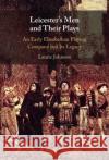 Leicester's Men and their Plays Laurie (University of Southern Queensland, Australia) Johnson 9781009366496 Cambridge University Press