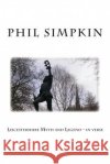 Leicestershire Myth and Legend - in verse Simpkin, Phil 9781482566437 Createspace Independent Publishing Platform