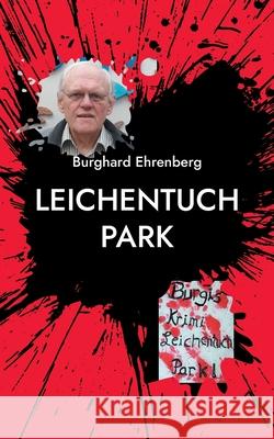 Leichentuch Park Burghard Ehrenberg 9783754334805 Books on Demand - książka