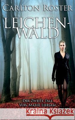 Leichenwald Roster, Carlton 9783942582513 Herpers Verlag - książka