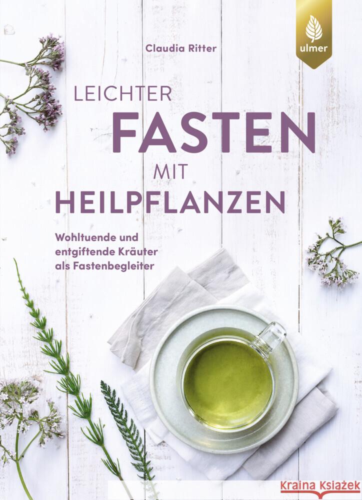 Leichter fasten mit Heilpflanzen Ritter, Claudia 9783818623524 Verlag Eugen Ulmer - książka