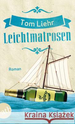 Leichtmatrosen : Roman Liehr, Tom 9783746630731 Aufbau TB - książka