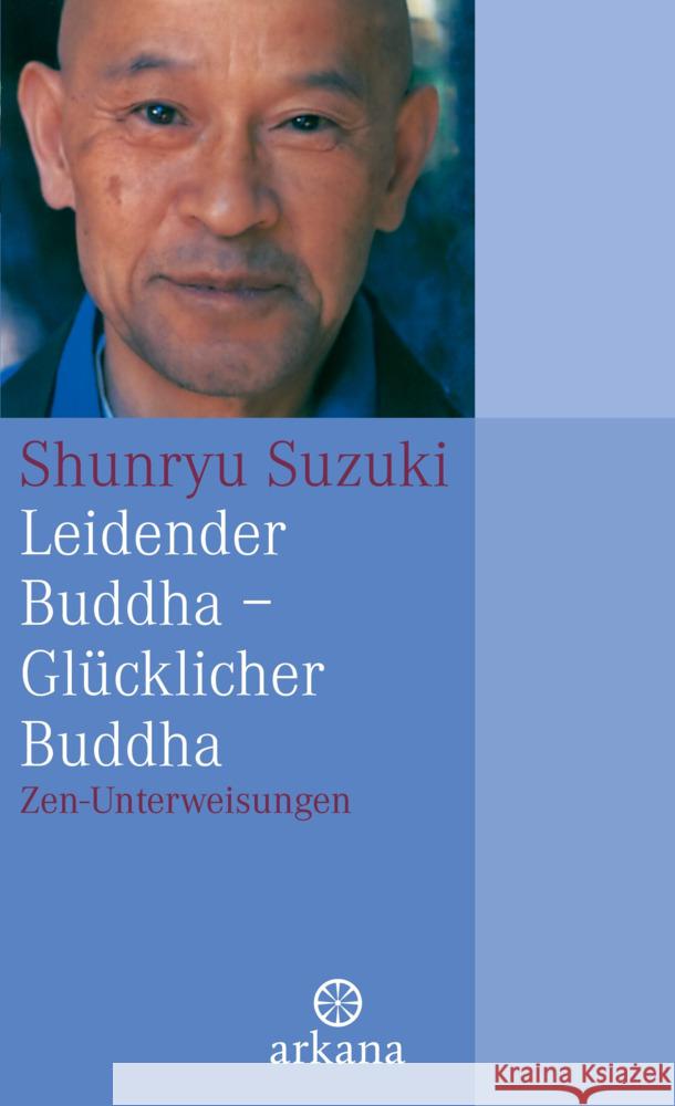 Leidender Buddha - Glücklicher Buddha Suzuki, Shunryû 9783442345885 Arkana - książka