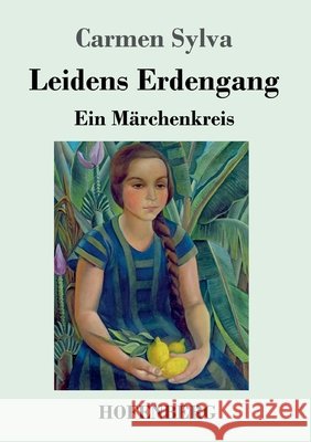 Leidens Erdengang: Ein Märchenkreis Carmen Sylva 9783743734487 Hofenberg - książka