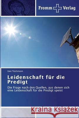 Leidenschaft für die Predigt Teichmann, Uwe 9783841601391 Fromm Verlag - książka