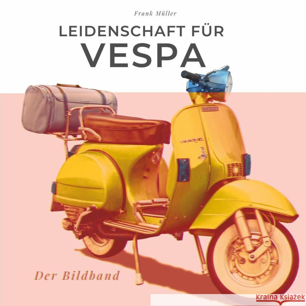 Leidenschaft für Vespa Müller, Frank 9783750505087 27amigos - książka