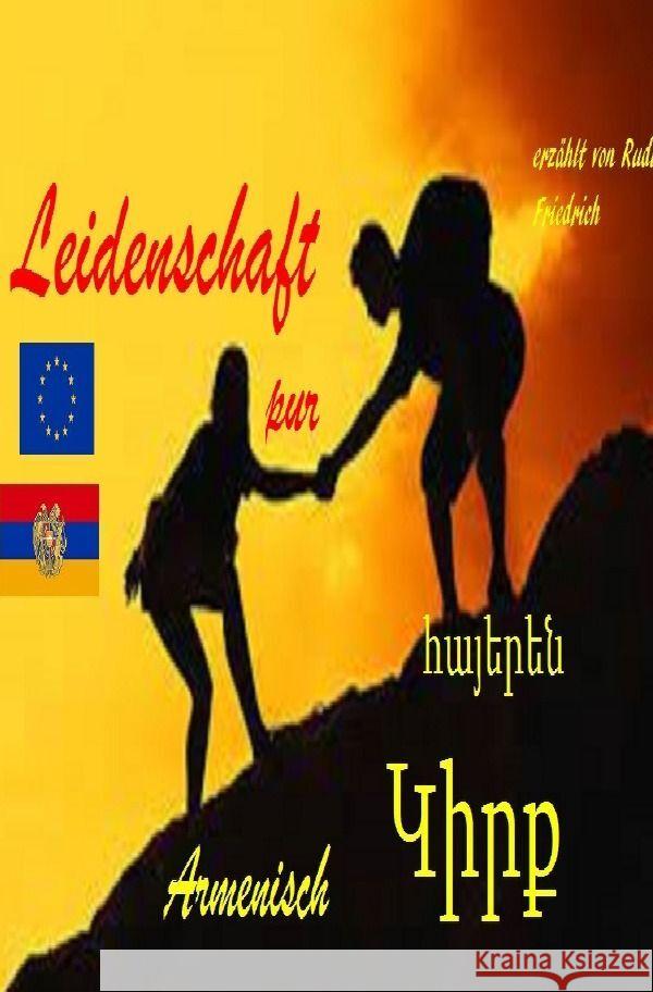 Leidenschaft pur      Armenisch September 2023 Europa Haßfurt Knetzgau, Augsfeld, in Franken, Dorfleben, Friedrich, Rudolf 9783757583996 epubli - książka