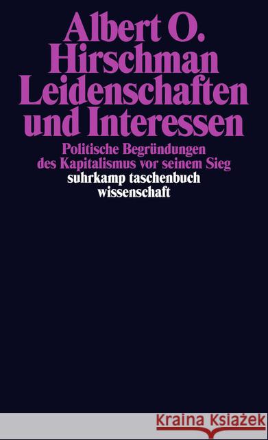 Leidenschaften und Interessen : Politische Begründungen des Kapitalismus vor seinem Sieg Hirschman, Albert O.   9783518282700 Suhrkamp - książka