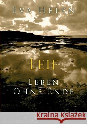 Leif - Leben ohne Ende Eva Helen 9783732214242 Books on Demand - książka