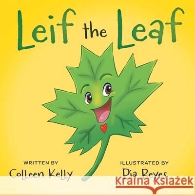 Leif the Leaf Colleen Kelly Pia Reyes 9781039185227 FriesenPress - książka