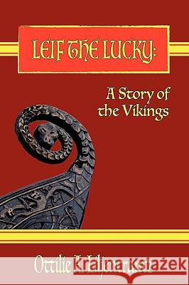Leif the Lucky: A Story of the Vikings Liljencrantz, Ottilie A. 9781934757963  - książka