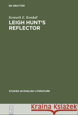 Leigh Hunt's Reflector Kenneth E. Kendall 9783111029092 Walter de Gruyter - książka