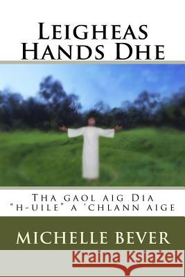 Leigheas Hands Dhe: Tha Gaol Aig Dia 