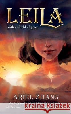 Leila: An Inspirational YA Fantasy Journey of Personal Growth and Self-Discovery Ariel Zhang 9781954920071 Capucia Publishing - książka