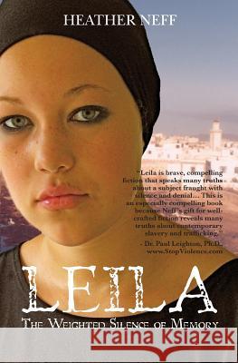Leila: The Weighted Silence of Memory Heather Neff 9781439241424 Booksurge Publishing - książka