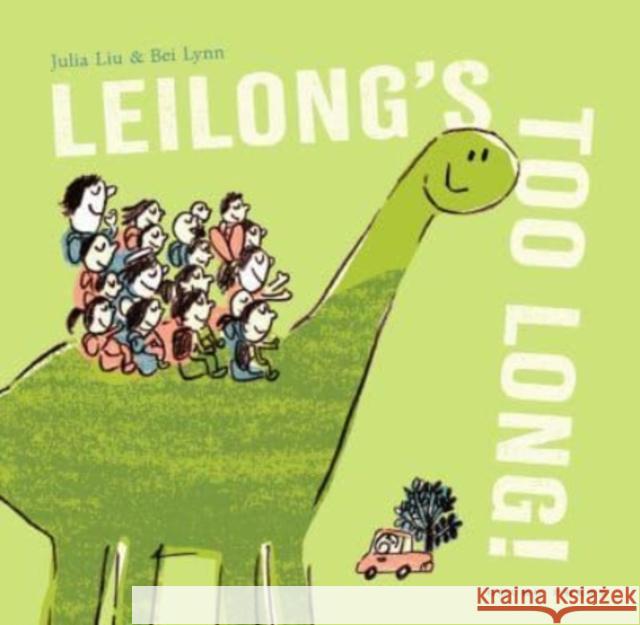 Leilong's Too Long! Julia Liu Bei Lynn 9781776574339 Gecko Press - książka