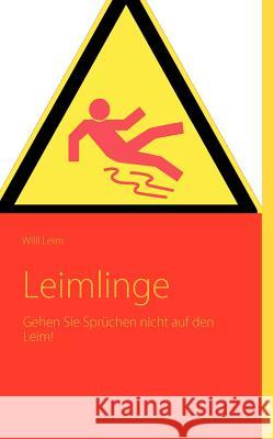 Leimlinge: Gehen Sie Sprüchen nicht auf den Leim! Podszun, Gert 9783837030228 Books on Demand - książka