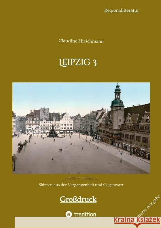 Leipzig 3 Hirschmann, Claudine 9783384212580 tredition - książka