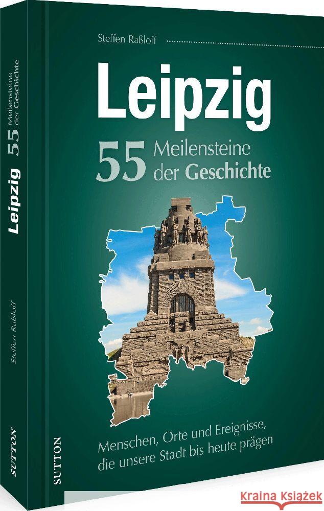 Leipzig. 55 Meilensteine der Geschichte Raßloff, Steffen 9783963034169 Sutton - książka