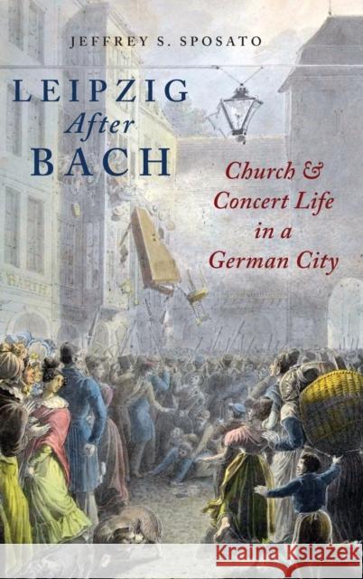 Leipzig After Bach: Church and Concert Life in a German City Jeffrey S. Sposato 9780190616953 Oxford University Press, USA - książka