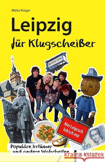 Leipzig für Klugscheißer Krüger, Mirko 9783837522754 Klartext-Verlagsges. - książka