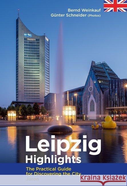 Leipzig Highlights : The Practical Guide for Discovering the City Weinkauf, Bernd 9783897739314 Jaron Verlag - książka