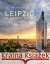 Leipzig in neuem Licht Weinkauf, Bernd 9783867292252 Sax-Verlag Beucha